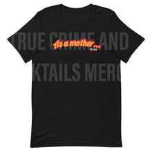 Load image into Gallery viewer, "As a Mother" Unisex T-Shirt