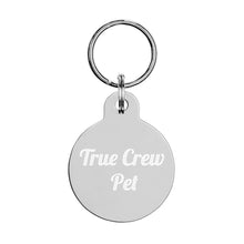 Load image into Gallery viewer, Engraved &quot;True Crew Pet&quot; ID tag
