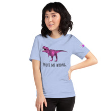 Load image into Gallery viewer, &quot;Prove Me Wrong&quot; Pink T Rex T Shirt!
